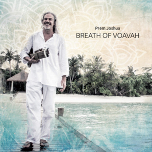 Prem Joshua - Breath Of Voavah [CD]