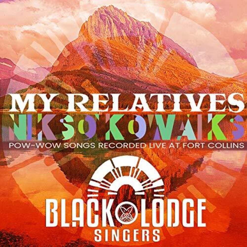 Black Lodge Singers - My Relatives - 'nikso' Kowaiks [CD]