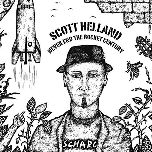 Scott Helland - Never End The Rocket Century [CD]