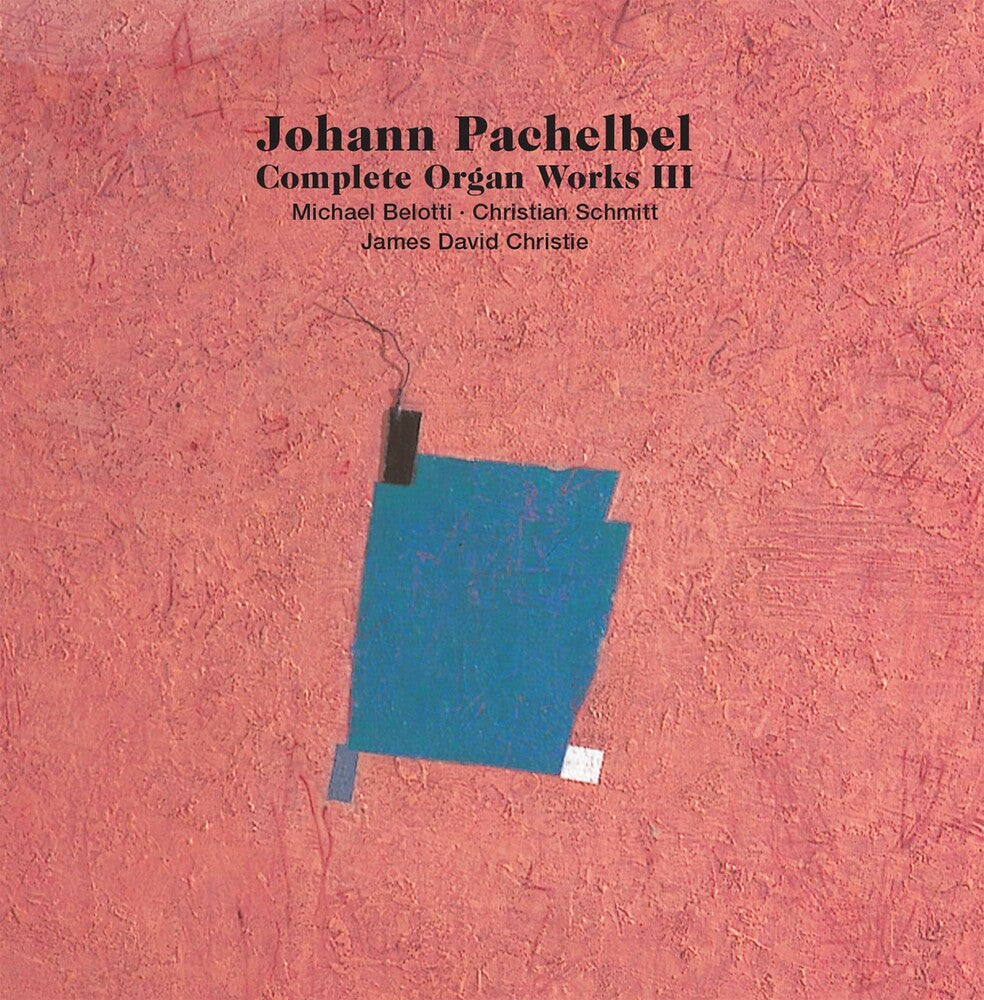 Pachelbel / Belotti / Christie - Complete Organ Works III [CD]