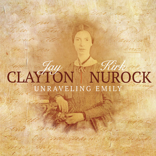 Jay Clayton / Nurock,Kirk - Unraveling Emily [CD]
