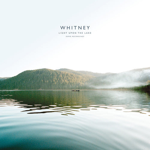 Whitney - Light Upon The Lake: Demo Recordings [LP] Vinyl Record