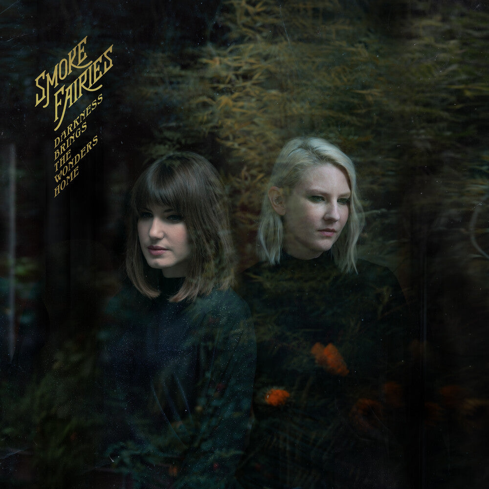 Smoke Fairies - Darkness Brings The Wonders Home (Blk) [180 Gram] Vinyl Record