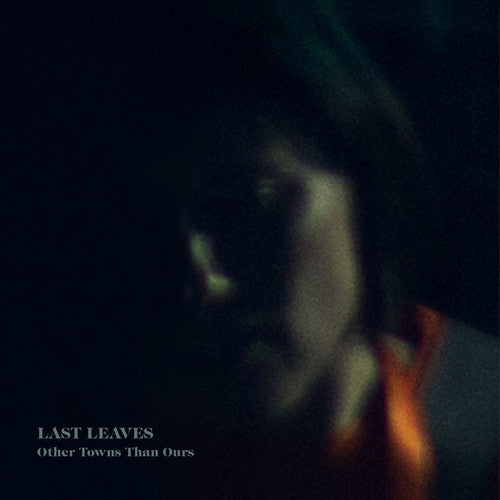 Last Leaves - Other Towns Than Ours [CD]