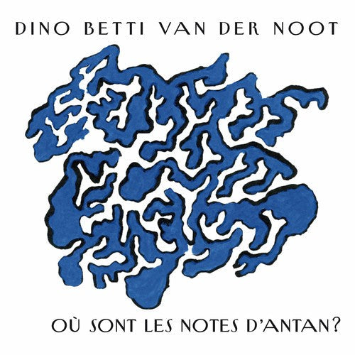 Van Der Noot, Dino Betti - Ou Sont Les Notes D'antan [CD]