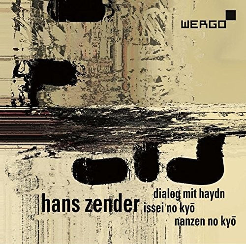 Zender / Wiget / Kalitzke - Dialog Mit Haydn / Issei No Kyo / Nanzen No Kyo [CD]