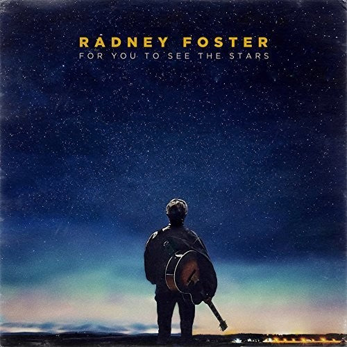 Radney Foster - For You to See the Stars [CD]