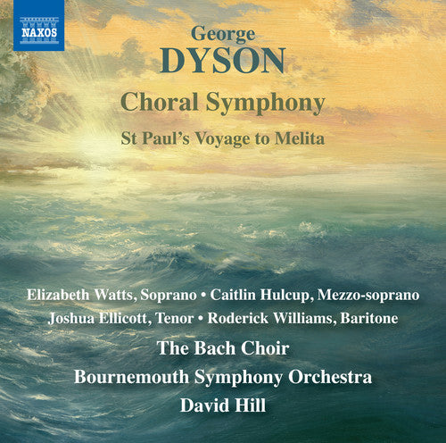 Dyson / Watts / Hill - Choral Symphony / St Paul's Voyage to Melita Music CD