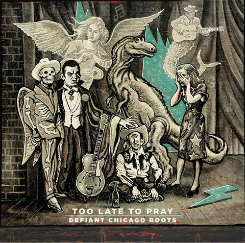 Too Late To Pray: Defiant Chicago Roots / Various - Too Late To Pray: Defiant Chicago Roots / Various - Music CD