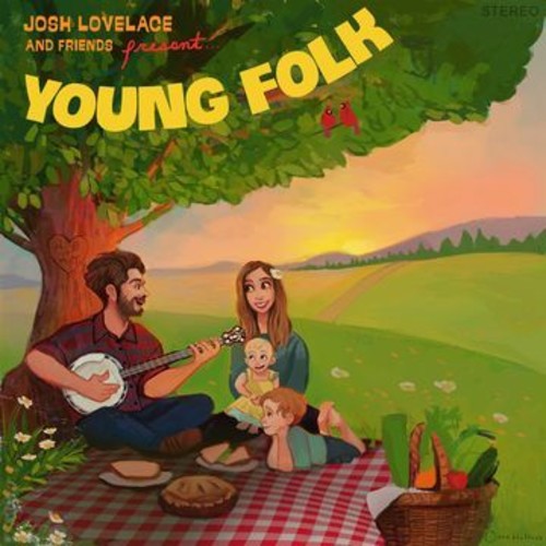 Josh Lovelace - Josh Lovelace and Friends Present: Young Folk [CD]
