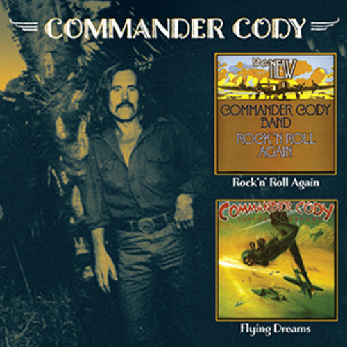 Commander Cody - Rock N Roll Again / Flying Dreams - Music CD