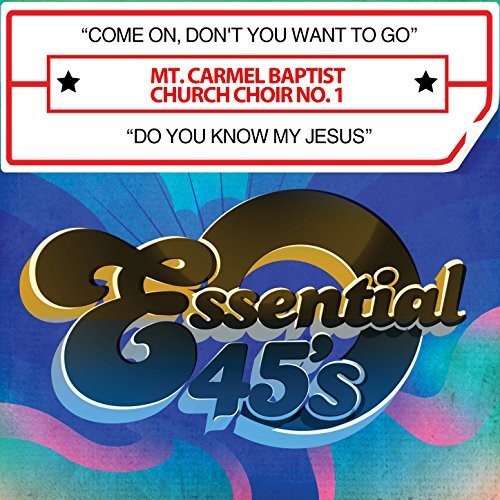 Mt. Carmel Baptist Church Choir No. 1 - Come On, Don't You Want To Go / Do You Know My Jesus (Digital 45) [CD]