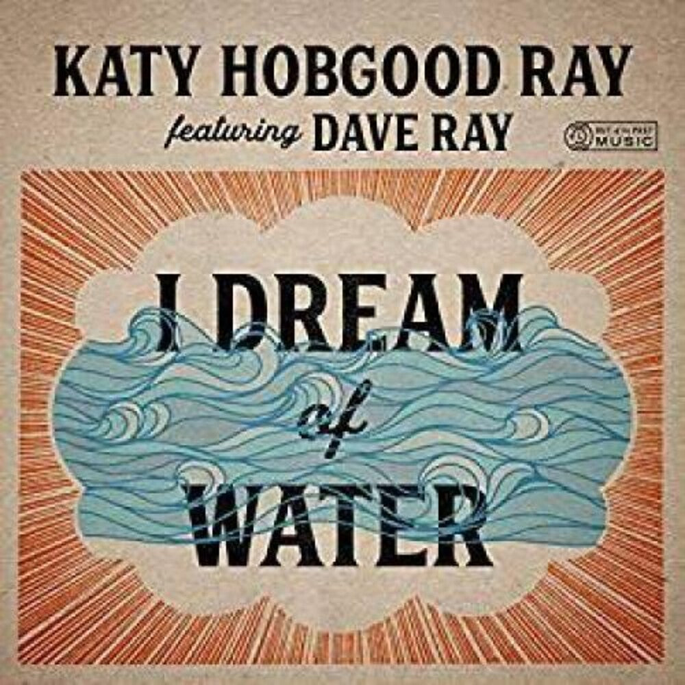 Katy Ray Hobgood / Ray,Dave - I Dream Of Water [CD]