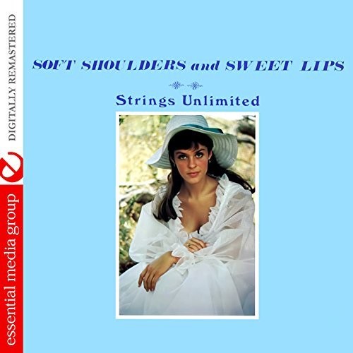 Strings Unlimited - Soft Shoulders And Sweet Lips (Johnny Kitchen Presents Strings Unlimited) [Digitally Remastered]