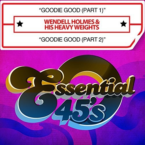 Wendel Holmes & His Heavy Weights - Wendell Holmes Goodie [CD]
