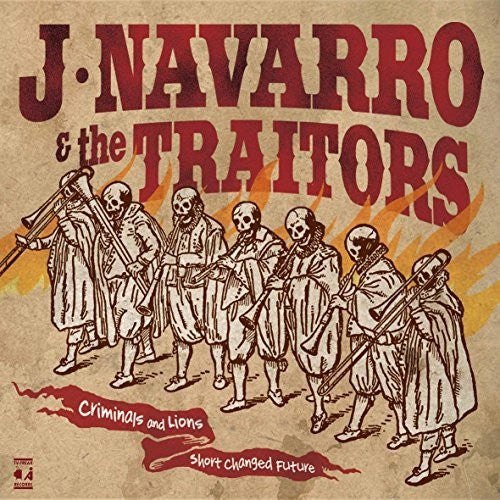 J Navarro & The Traitors - Criminals & Lions / Short Changed Future [CD]