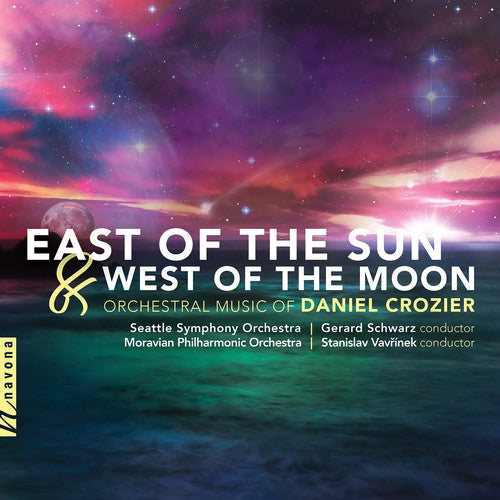 Crozier / Seattle Symphony Orch / Vavrinek - East of the Sun & West of the Moon [CD]