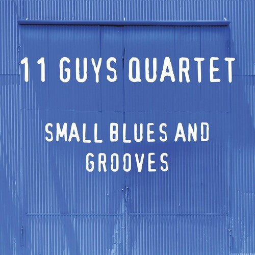 11 Guys Quartet - Small Blues And Grooves - Music CD