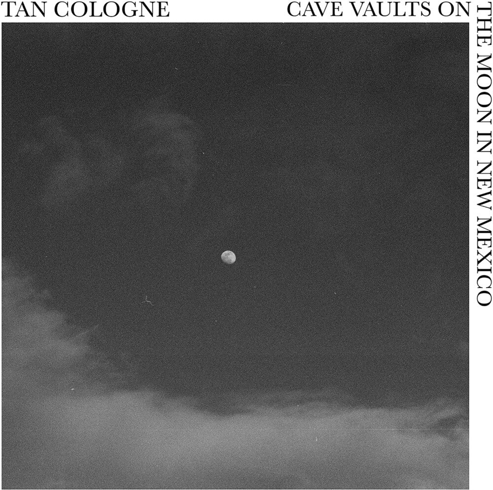 Tan Cologne - Cave Vaults On The Moon In New Mexico [CD]