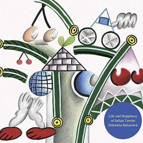 Stepanka Balcarova - Life and Happines of Julian Tuwim [CD]
