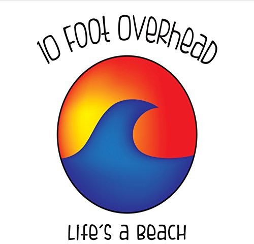 10 Foot Overhead - Life's A Beach [CD]