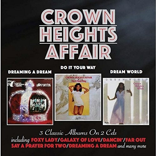 Crown Heights Affair - Dreaming A Dream / Do It Your Way / Dream World - Music CD