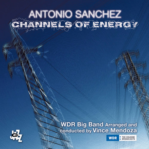 Antonio Sanchez - Channels Of Energy [CD]