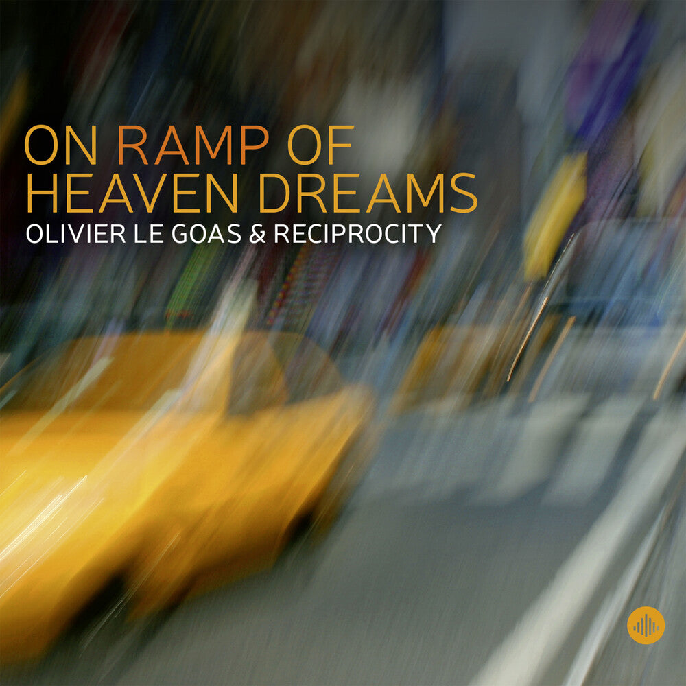 Le Goas / Reciprocity - On Ramp of Heaven Dreams [CD]