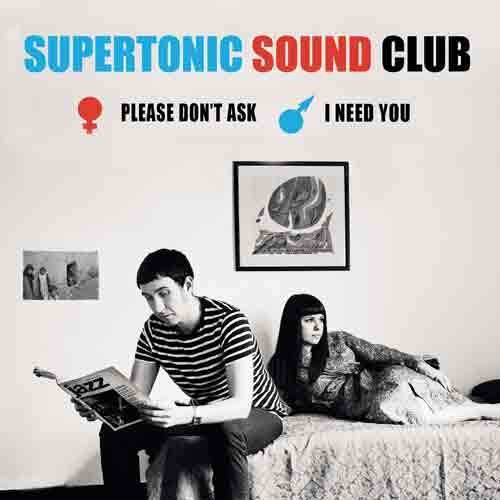 Supertonic Sound Club - Please Don't Ask / I Need You [7" Vinyl]