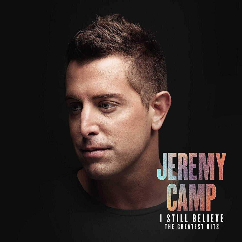 Jeremy Camp - I Still Believe: The Greatest Hits [CD]