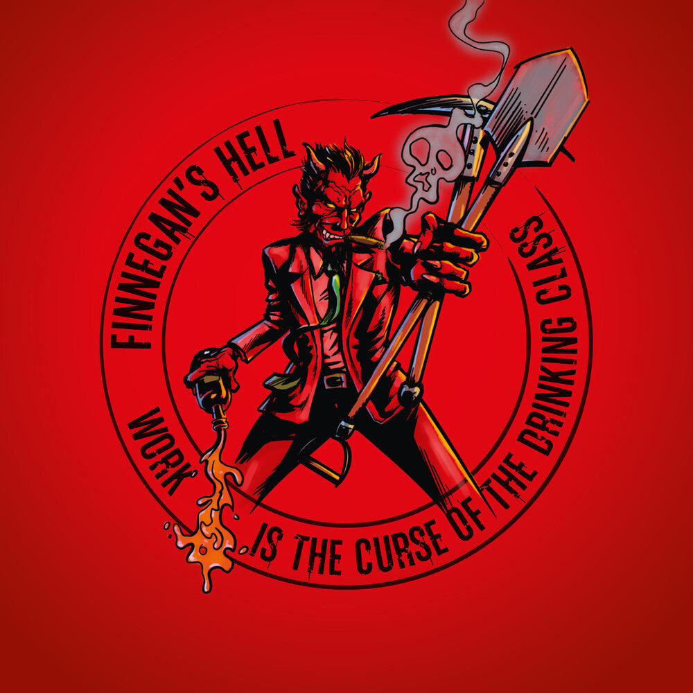 Finnegans Hell - Work Is The Curse Of The Drinking Class [CD]