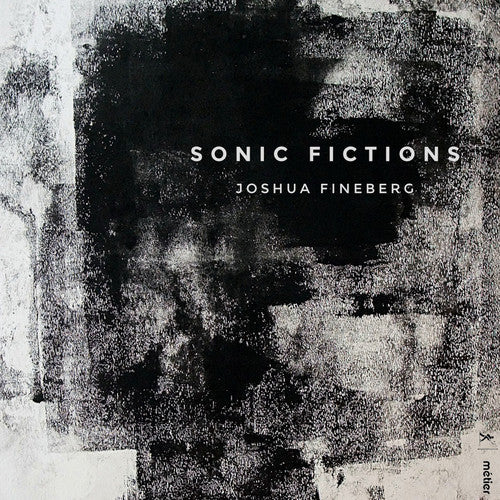 Fineberg / Talea Ensemble - Sonic Fictions [CD]
