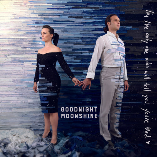 Goodnight Moonshine - I'M The Only One Who Will Tell You You'Re Bad [LP] Vinyl Record