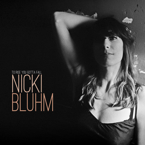 Nicki Bluhm - To Rise You Gotta Fall [LP] Vinyl Record
