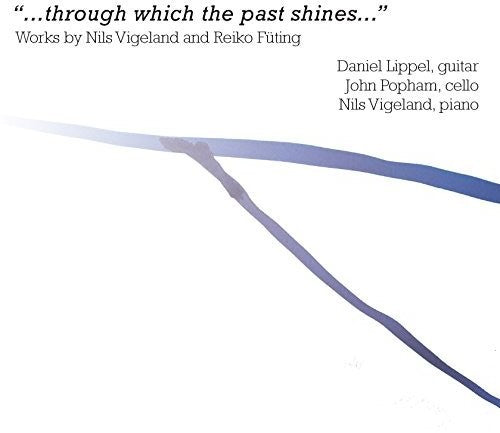 Fueting / Lippel / Vigeland - Through Which the Past Shines [CD]