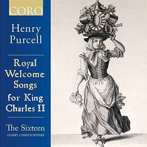 The Sixteen - Royal Welcome Songs for King Charles II [CD]
