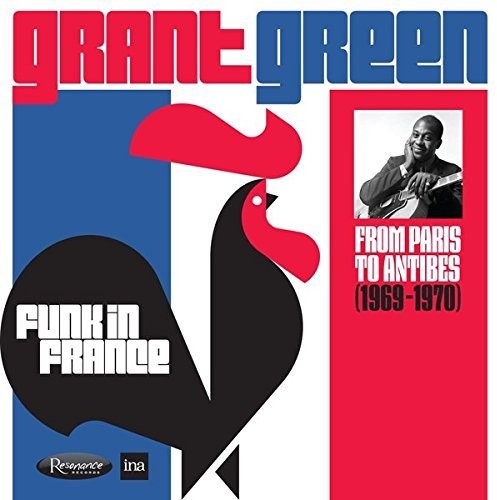 Grant Green - Funk In France: From Paris To Antibes (1969-1970) [CD]