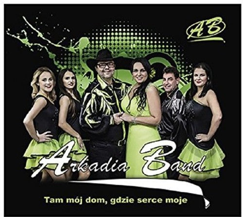 Arkadia Band - Tam Moj Dom Gdzie Serce Moje [CD]