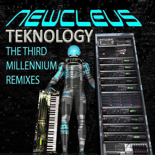 Newcleus - Teknology: The Third Millennium Remixes Music CD