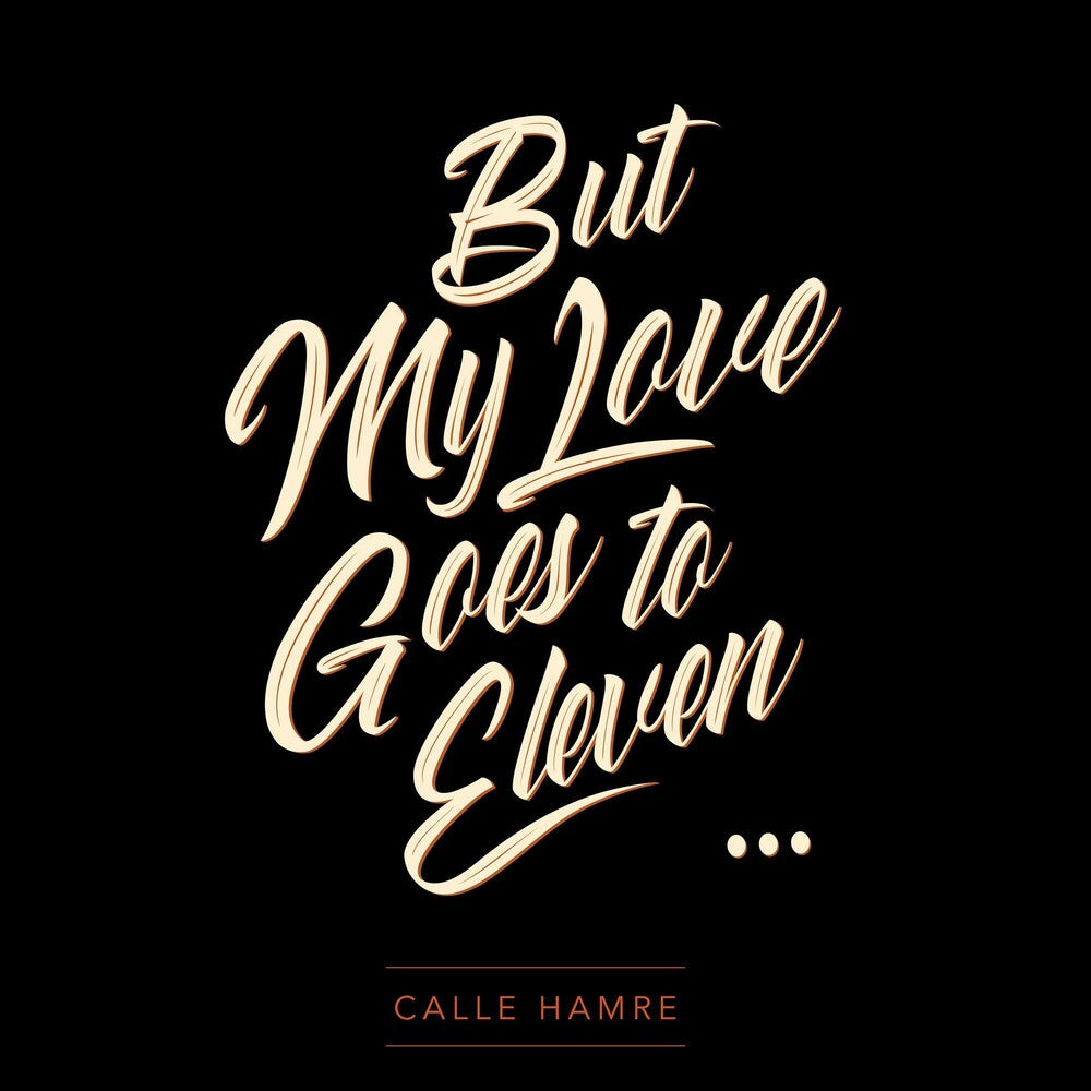 Calle Hamre - But My Love Goes To Eleven [CD]