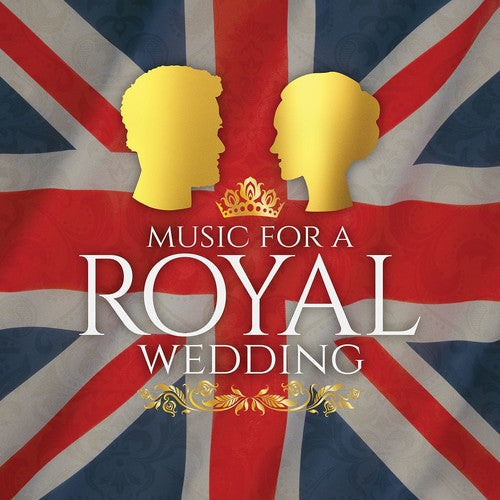 Music For A Royal Wedding / Various - Music For A Royal Wedding [CD]