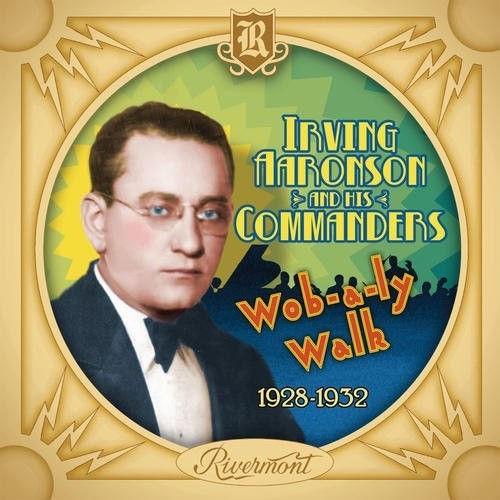 Irving Aaronson - Wob-a-ly Walk [CD]