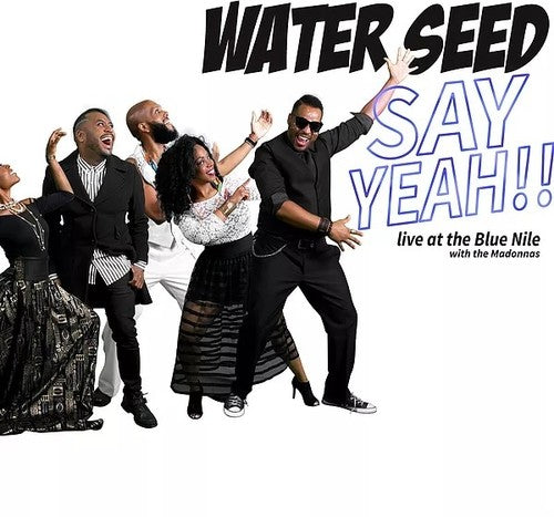 Water Seed - Say Yeah!! Live At The Blue Nile [CD]