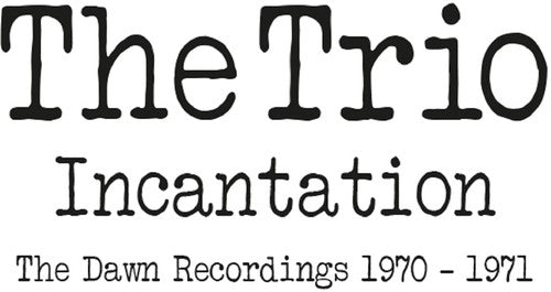 Trio - Incantation: Dawn Recordings 1970-1971 Music CD