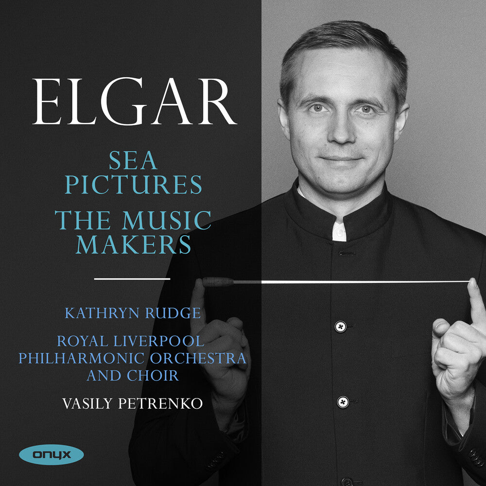 Royal Liverpool Philharmonic / Vasily Petrenko - Elgar: Sea Pictures The Music Makers [CD]