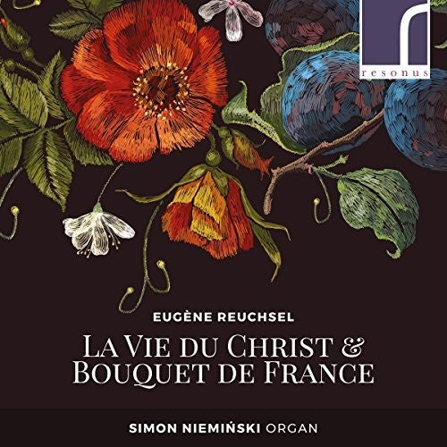 Reuchsel / Nieminski - Vie Du Christ & Bouquet de France [CD]