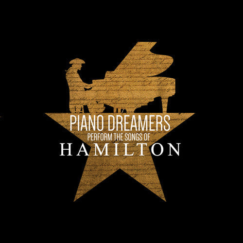 Piano Dreamers - Piano Dreamers Perform the Songs of Hamilton [CD]