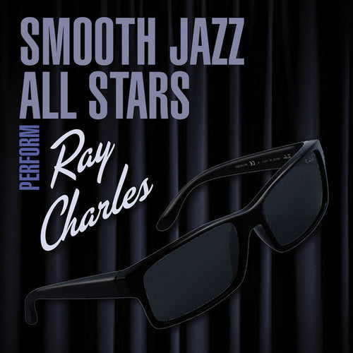 Smooth Jazz All Stars - Smooth Jazz All Stars Perform Ray Charles [CD]