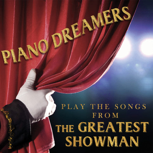 Piano Dreamers - Piano Dreamers Play the Songs from The Greatest Showman [CD]