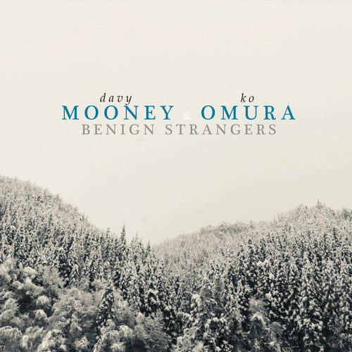 Davy Mooney & Ko Omura - Benign Strangers [CD]